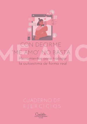 Cuaderno de ejercicios Autoestima - Con decirme "me amo" no basta